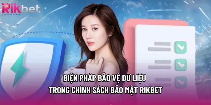 Biện pháp bảo vệ dữ liệu trong chính sách bảo mật Rikbet Biện pháp bảo vệ dữ liệu trong chính sách bảo mật Rikbet