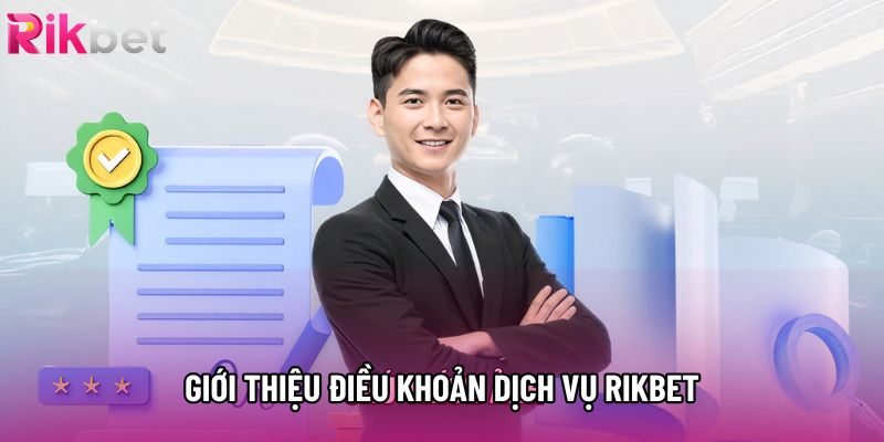 Giới thiệu điều khoản dịch vụ Rikbet Giới thiệu điều khoản dịch vụ Rikbet