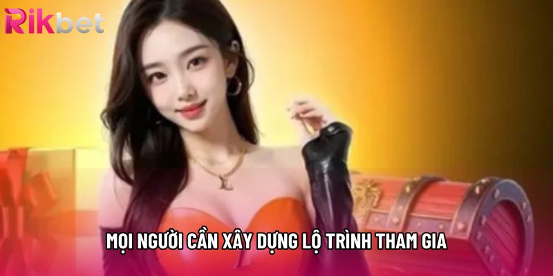 Mọi người cần xây dựng lộ trình tham gia Mọi người cần xây dựng lộ trình tham gia