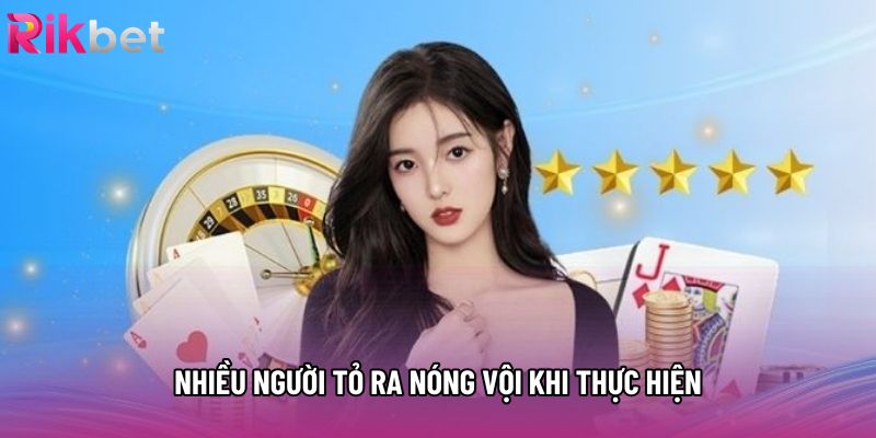 Nhiều người tỏ ra nóng vội khi thực hiện Nhiều người tỏ ra nóng vội khi thực hiện