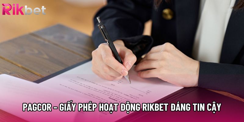 PAGCOR – Giấy phép hoạt động Rikbet đáng tin cậy PAGCOR – Giấy phép hoạt động Rikbet đáng tin cậy