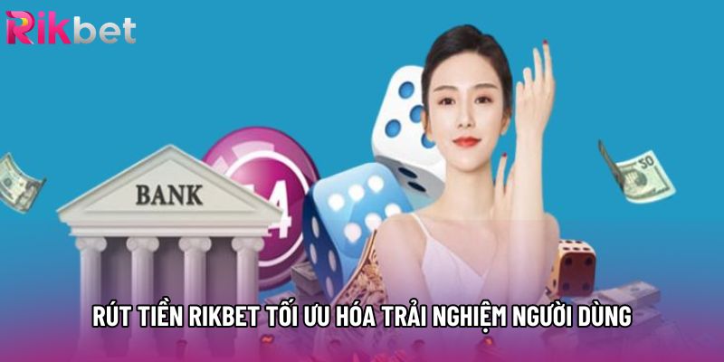 Rút tiền rikbet tối ưu hóa trải nghiệm người dùng Rút tiền rikbet tối ưu hóa trải nghiệm người dùng